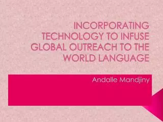 INCORPORATING TECHNOLOGY TO INFUSE GLOBAL OUTREACH TO THE WORLD LANGUAGE