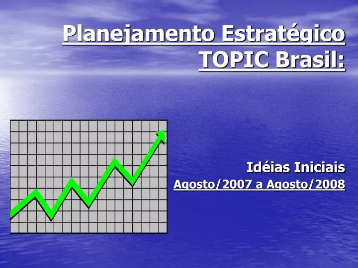 planejamento estrat gico topic brasil id ias iniciais agosto 2007 a agosto 2008