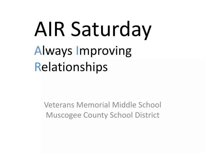 air saturday a lways i mproving r elationships