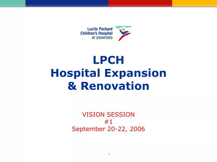 lpch hospital expansion renovation vision session 1 september 20 22 2006