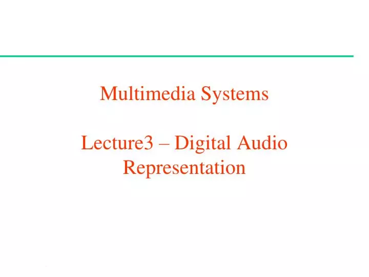 multimedia systems lecture3 digital audio representation