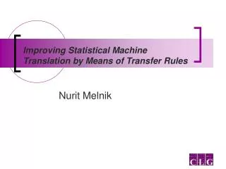 Improving Statistical Machine Translation by Means of Transfer Rules