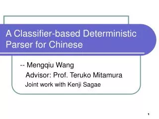 A Classifier-based Deterministic Parser for Chinese
