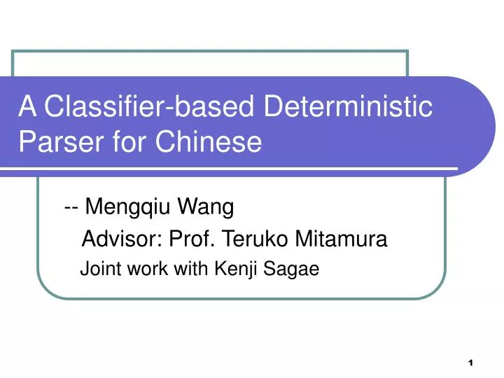 a classifier based deterministic parser for chinese