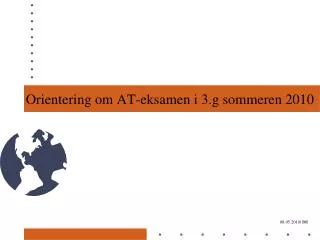orientering om at eksamen i 3 g sommeren 2010