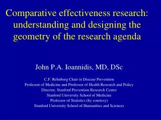 John P.A. Ioannidis, MD, DSc C.F. Rehnborg Chair in Disease Prevention