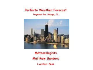 Perfecto Weather Forecast Prepared for Chicago, IL