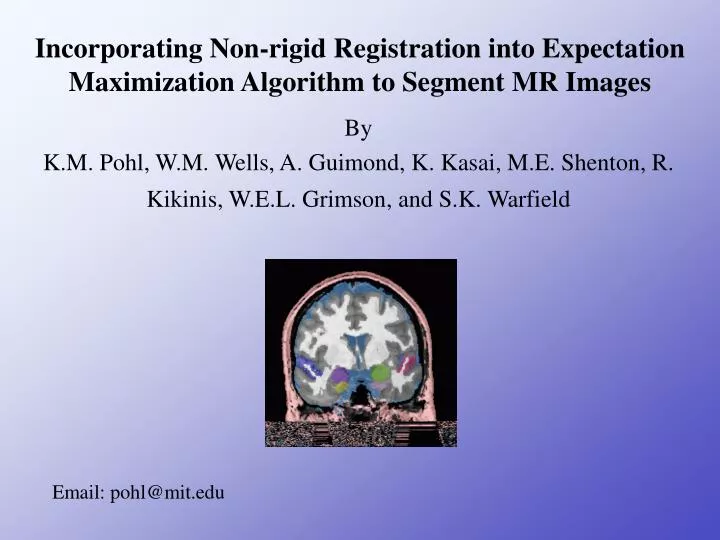 incorporating non rigid registration into expectation maximization algorithm to segment mr images