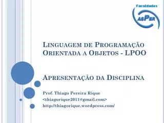 Linguagem de Programação Orientada a Objetos - LPOO Apresentação da Disciplina