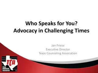 Who Speaks for You? Advocacy in Challenging Times