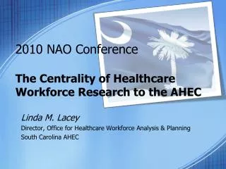 2010 NAO Conference The Centrality of Healthcare Workforce Research to the AHEC