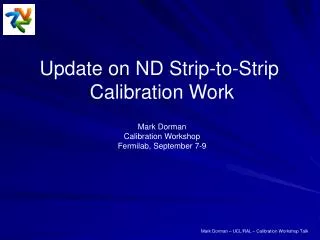 Update on ND Strip-to-Strip Calibration Work