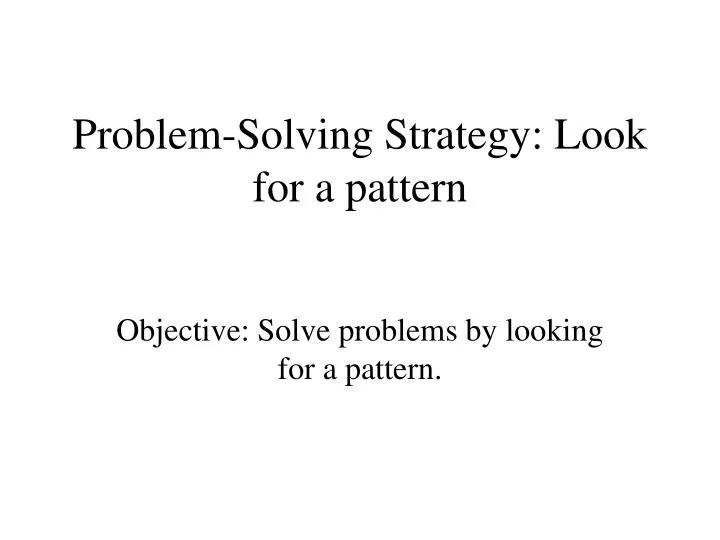 problem solving strategy look for a pattern