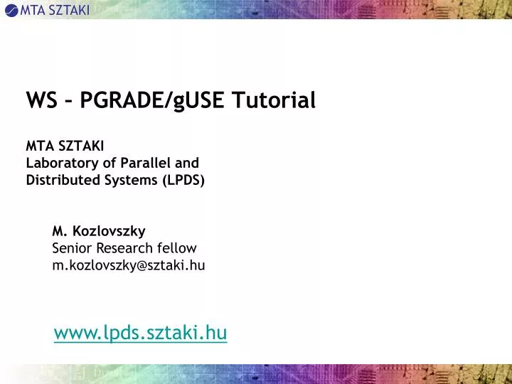 ws pgrade guse tutorial mta sztaki laboratory of parallel and distributed systems lpds