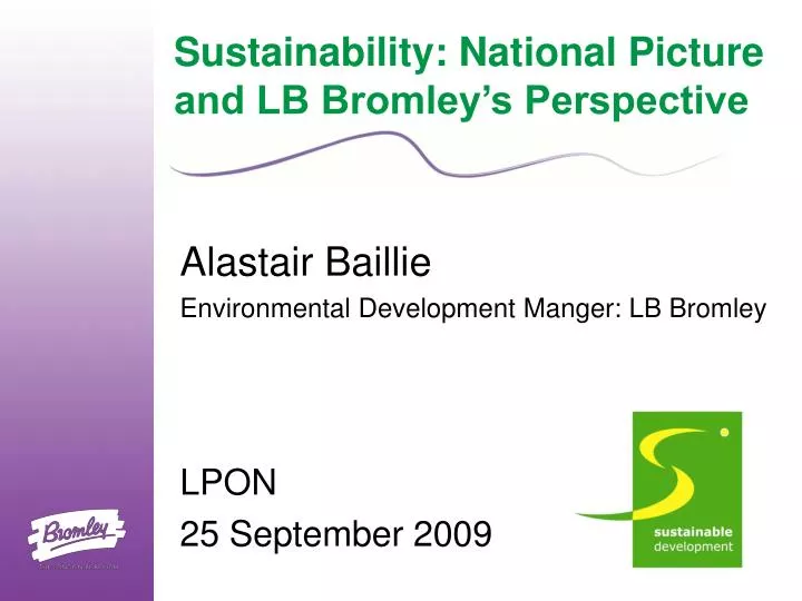 sustainability national picture and lb bromley s perspective