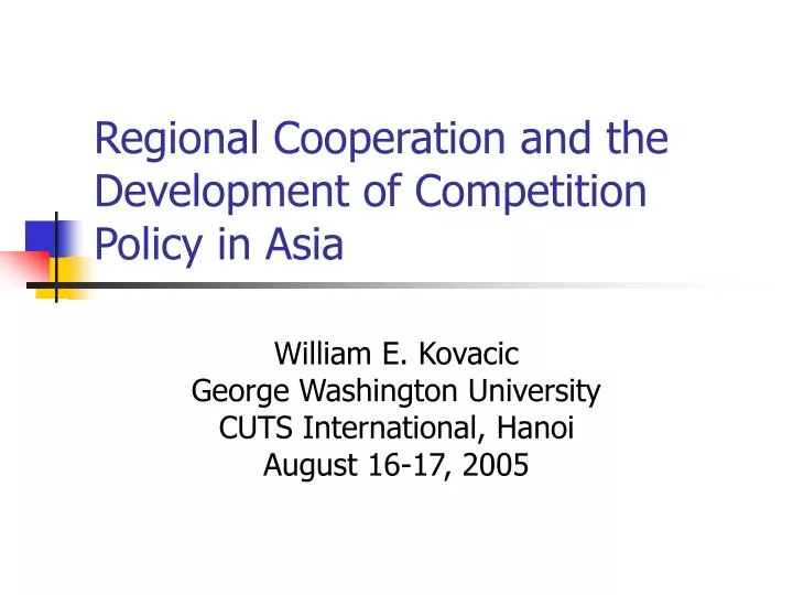 regional cooperation and the development of competition policy in asia