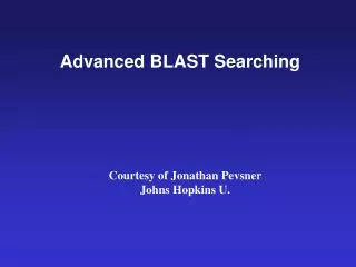 Advanced BLAST Searching