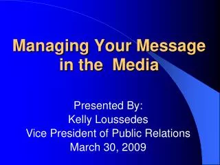 Managing Your Message in the Media