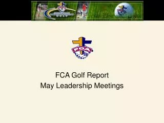 FCA Golf Report May Leadership Meetings