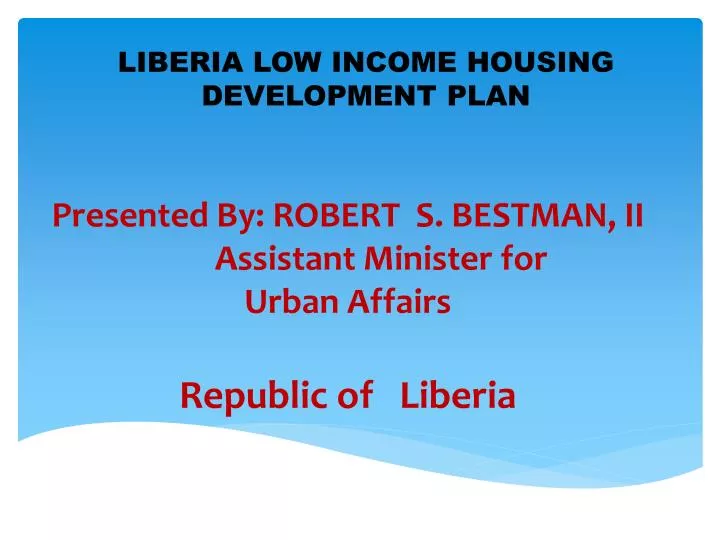 presented by robert s bestman ii assistant minister for urban affairs republic of liberia