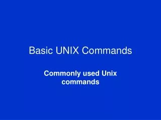 Basic UNIX Commands