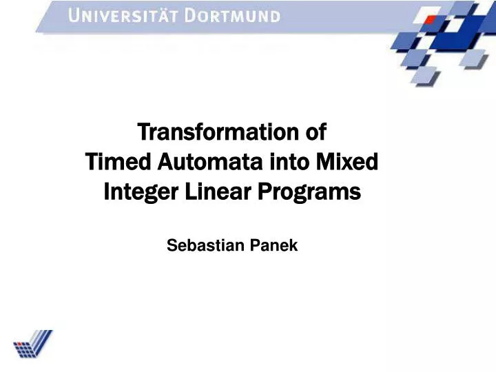 transformation of timed automata into mixed integer linear programs sebastian panek