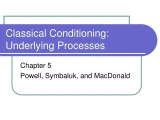 Classical Conditioning: Underlying Processes