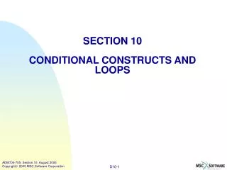 SECTION 10 CONDITIONAL CONSTRUCTS AND LOOPS