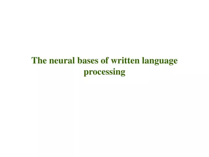 the neural bases of written language processing