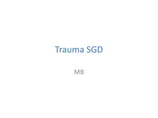 Trauma SGD