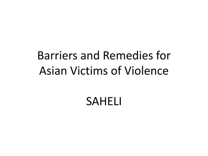 barriers and remedies for asian victims of violence saheli