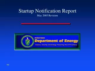 Startup Notification Report May 2005 Revision