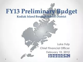 FY13 Preliminary Budget Kodiak Island Borough School District