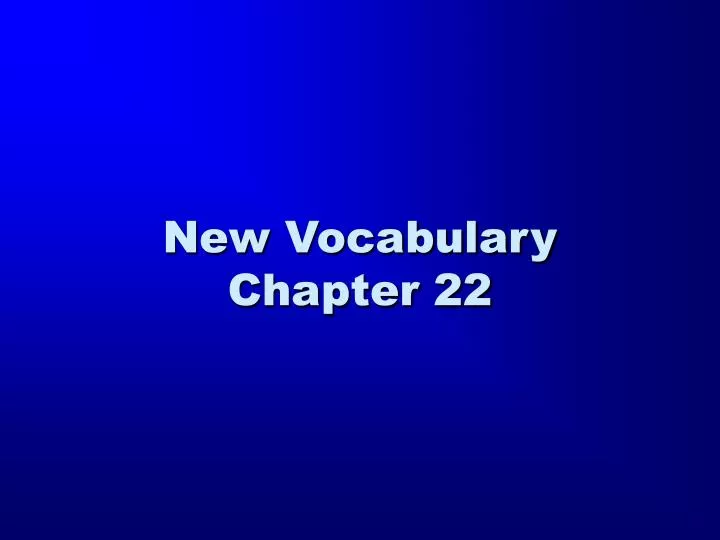 new vocabulary chapter 22