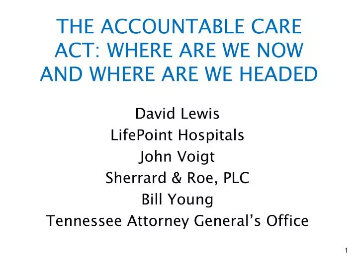the accountable care act where are we now and where are we headed