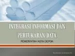 INTEGRASI INFORMASI DAN PERTUKARAN DATA - slide 1