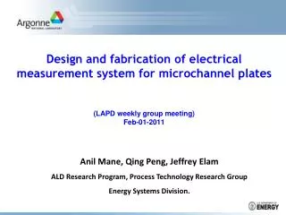 Anil Mane, Qing Peng, Jeffrey Elam ALD Research Program, Process Technology Research Group