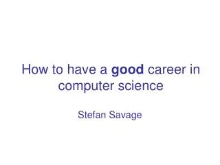 How to have a good career in computer science