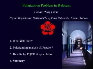 1. What data show 2. Polarization analysis &amp; Puzzle ? Results by PQCD &amp; speculation 4. Summary