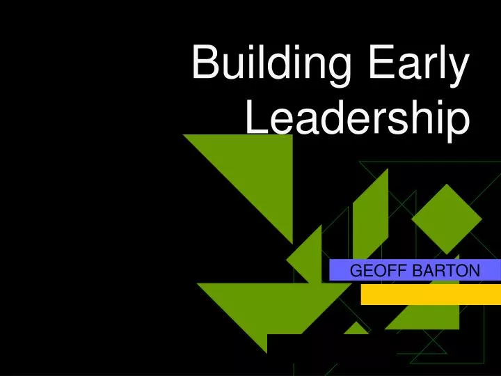 building early leadership