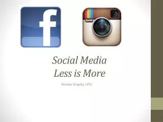 Social Media Less is More