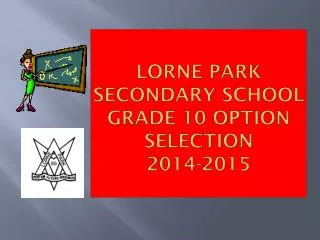 Lorne Park Secondary School Grade 10 Option Selection 2014-2015