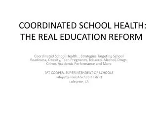 COORDINATED SCHOOL HEALTH: THE REAL EDUCATION REFORM