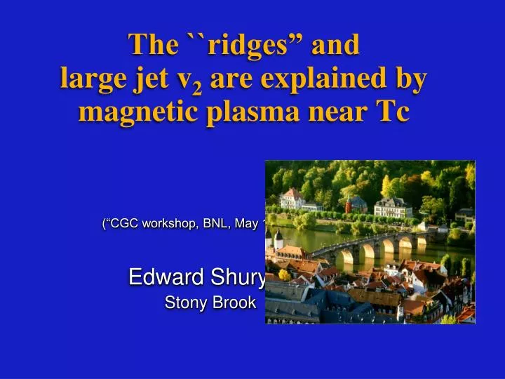 the ridges and large jet v 2 are explained by magnetic plasma near tc