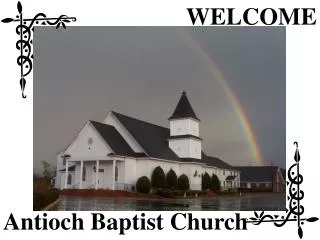 WELCOME Antioch Baptist Church