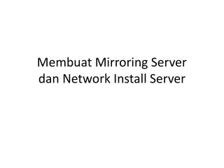 Membuat Mirroring Server dan Network Install Server