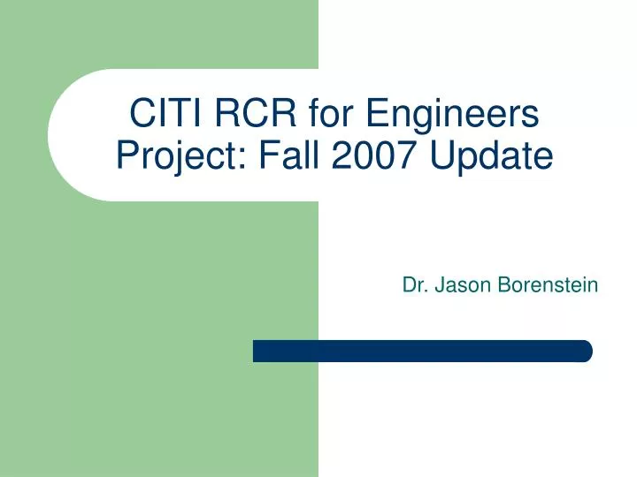 citi rcr for engineers project fall 2007 update