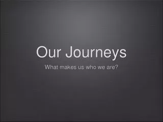 Our Journeys