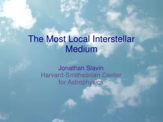 The Most Local Interstellar Medium