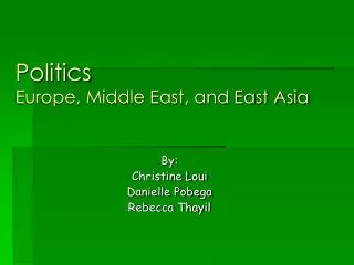 Politics Europe, Middle East, and East Asia